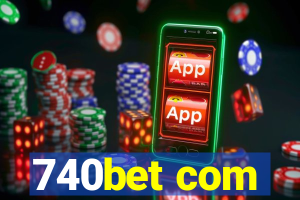 740bet com